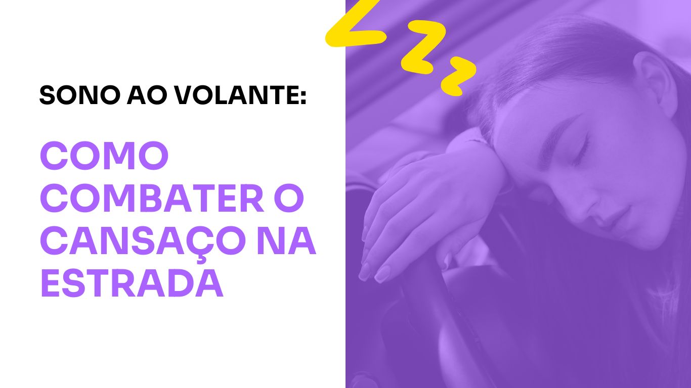Mulher dormir ao volante, com texto sobre cansaço na estrada.